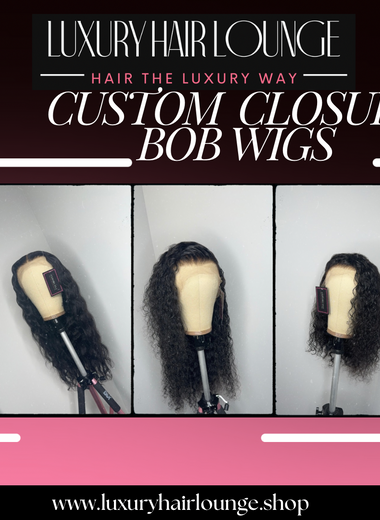 CUSTOM CLOSURE BOB WIGS