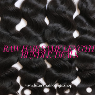 LUXURY RAW HAIR SAME LENGTH BUNDLE DEALS